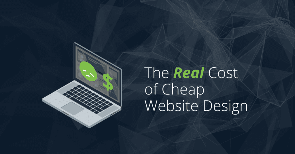 The Real Cost of Cheap Website Design