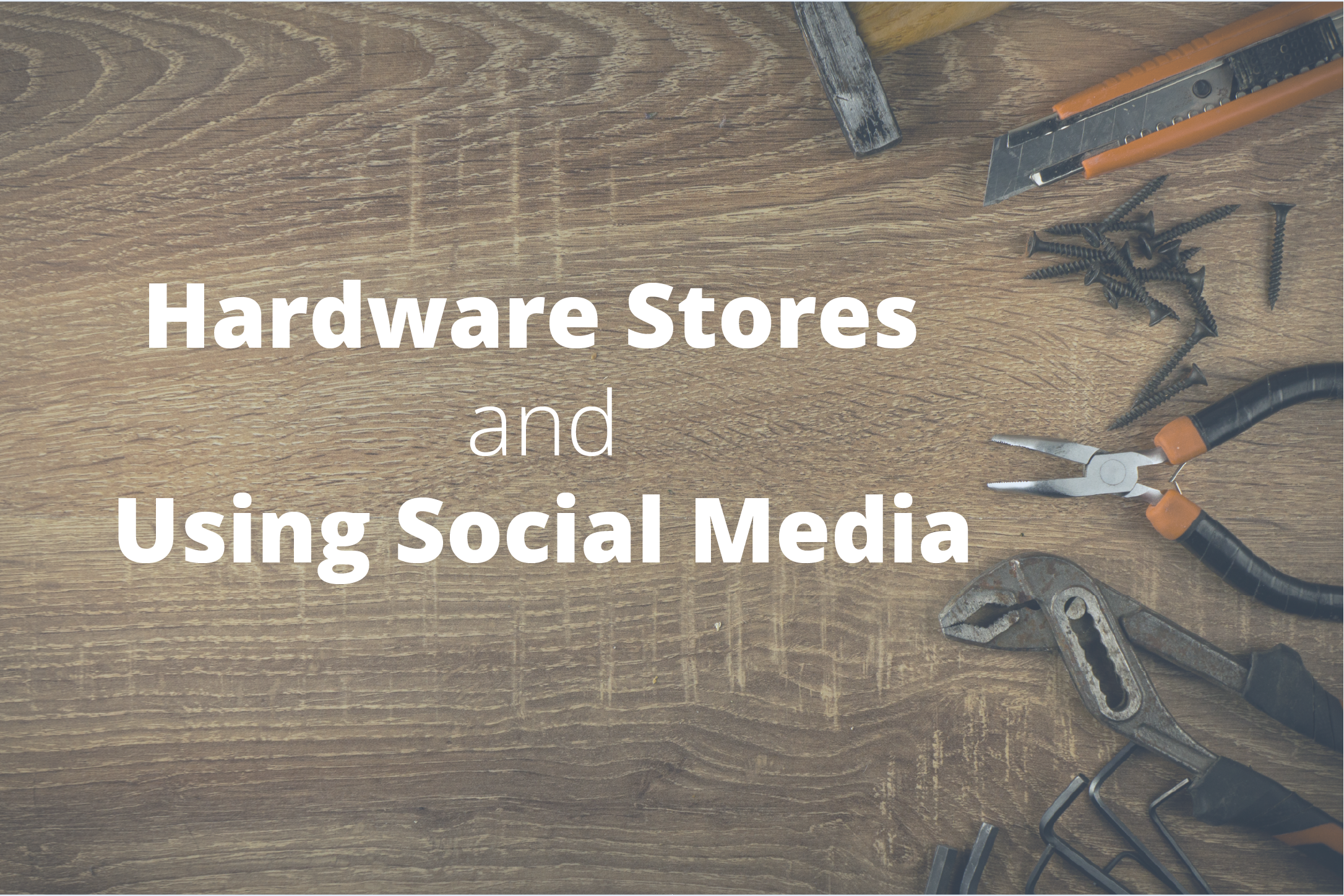 Hardware Stores and Using Social Media