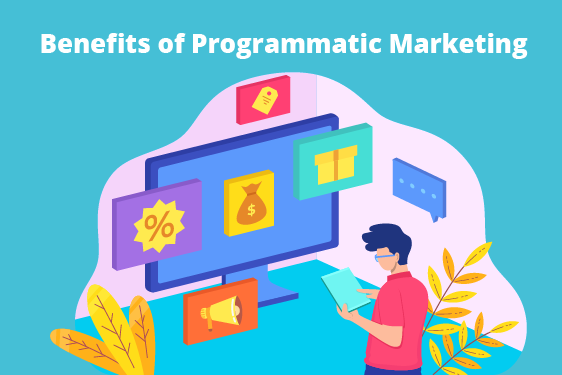 Benefits of Programmatic Marketing