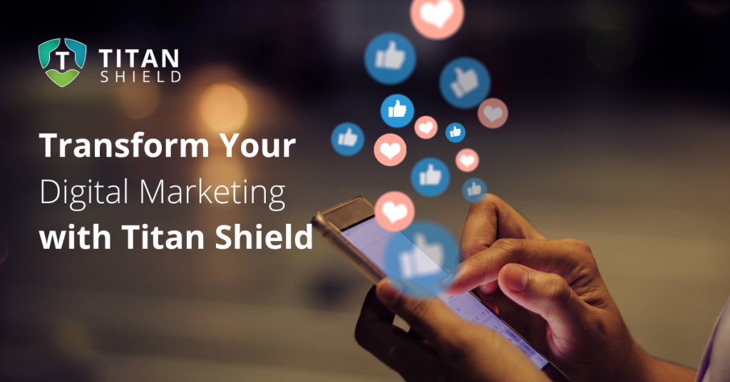 Transform your Digital Marketing with TitanShield